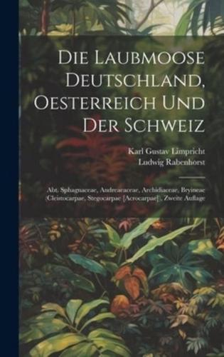 Die Laubmoose Deutschland, Oesterreich Und Der Schweiz