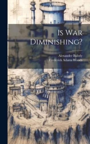 Is War Diminishing?
