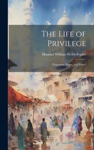 The Life of Privilege