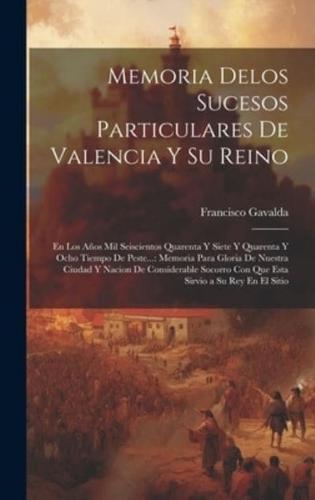 Memoria Delos Sucesos Particulares De Valencia Y Su Reino