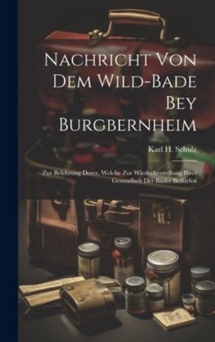 Nachricht Von Dem Wild-Bade Bey Burgbernheim