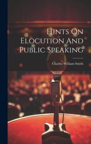 Hints On Elocution And Public Speaking