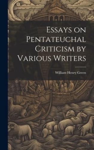 Essays on Pentateuchal Criticism by Various Writers
