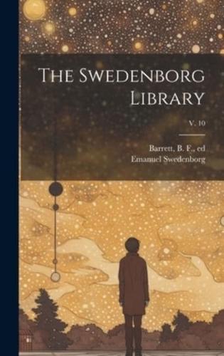 The Swedenborg Library; V. 10