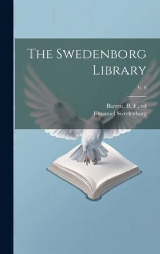 The Swedenborg Library; V. 9