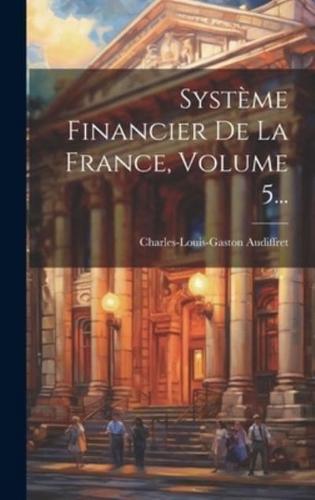 Système Financier De La France, Volume 5...