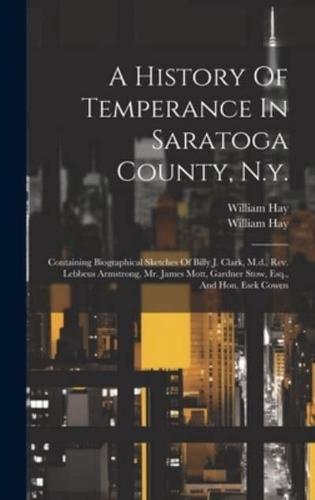 A History Of Temperance In Saratoga County, N.y.