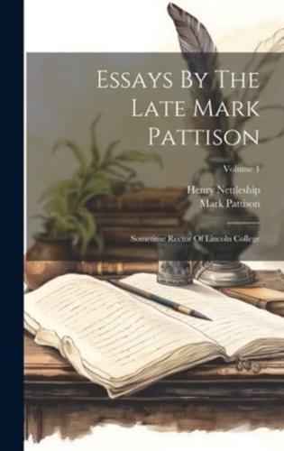 Essays By The Late Mark Pattison
