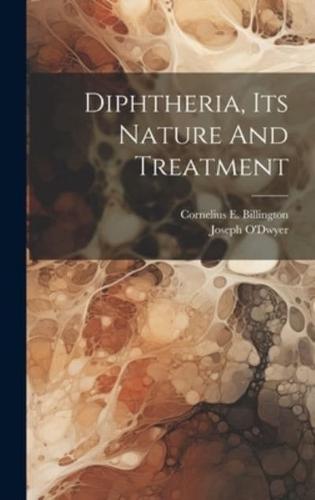 Diphtheria, Its Nature And Treatment