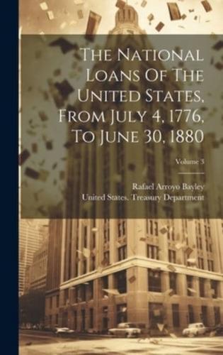 The National Loans Of The United States, From July 4, 1776, To June 30, 1880; Volume 3