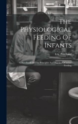 The Physiological Feeding Of Infants