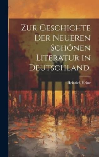 Zur Geschichte Der Neueren Schönen Literatur in Deutschland.