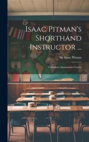 Isaac Pitman's Shorthand Instructor ...