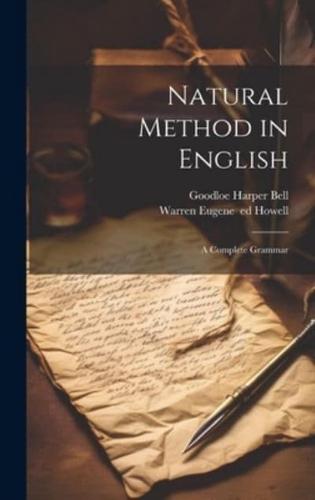 Natural Method in English; a Complete Grammar