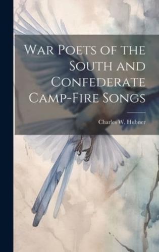 War Poets of the South and Confederate Camp-Fire Songs