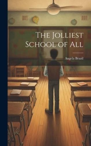 The Jolliest School of All