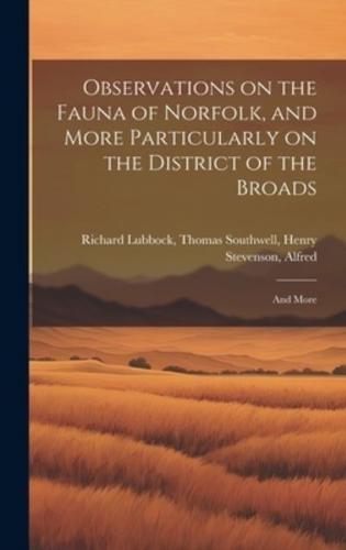 Observations on the Fauna of Norfolk, and More Particularly on the District of the Broads