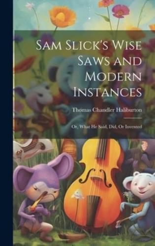 Sam Slick's Wise Saws and Modern Instances