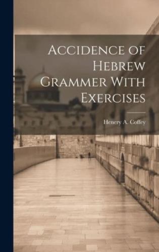 Accidence of Hebrew Grammer With Exercises