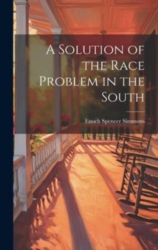 A Solution of the Race Problem in the South