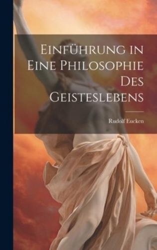 Einführung in Eine Philosophie Des Geisteslebens