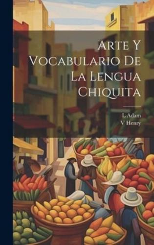 Arte Y Vocabulario De La Lengua Chiquita