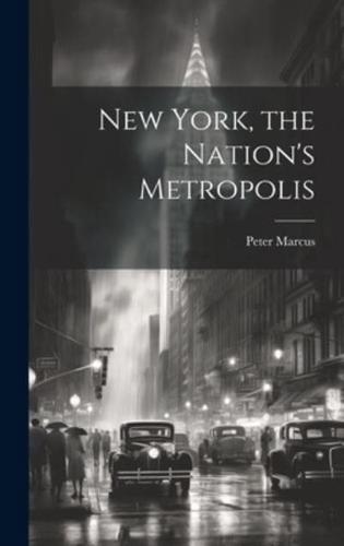 New York, the Nation's Metropolis