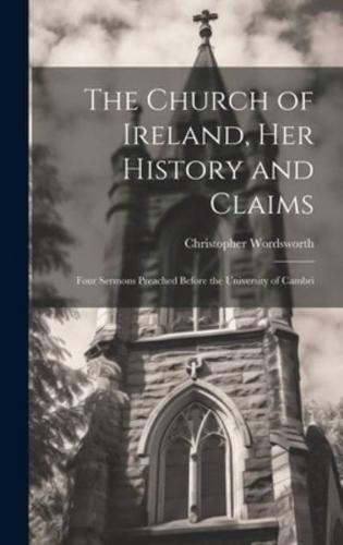 The Church of Ireland, Her History and Claims