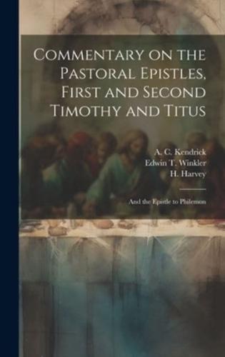 Commentary on the Pastoral Epistles, First and Second Timothy and Titus; and the Epistle to Philemon
