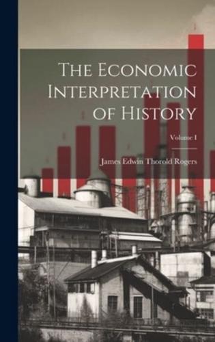 The Economic Interpretation of History; Volume I