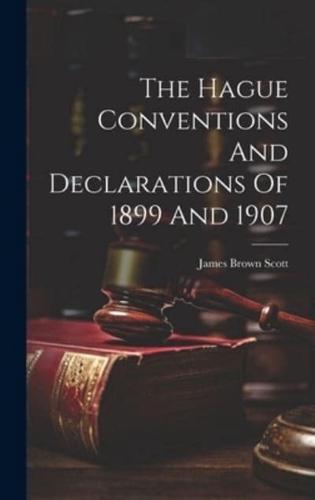 The Hague Conventions And Declarations Of 1899 And 1907