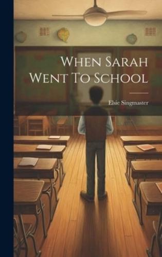 When Sarah Went To School