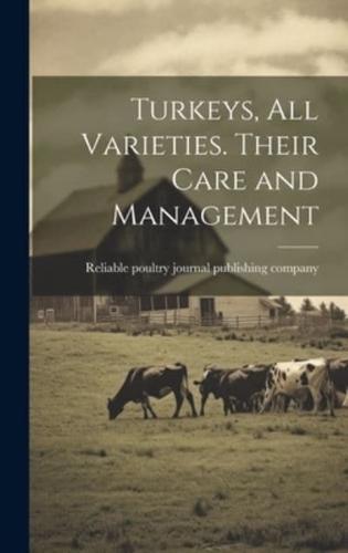 Turkeys, All Varieties. Their Care and Management