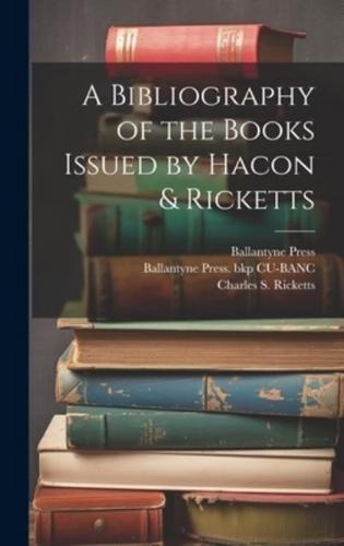 A Bibliography of the Books Issued by Hacon & Ricketts