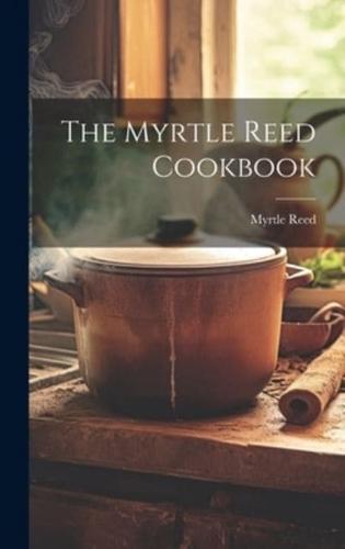 The Myrtle Reed Cookbook