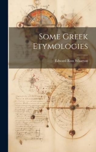 Some Greek Etymologies