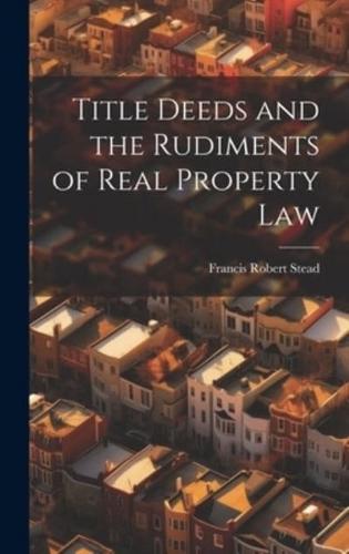 Title Deeds and the Rudiments of Real Property Law