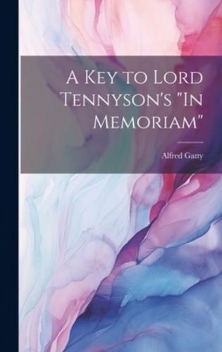 A Key to Lord Tennyson's "In Memoriam"