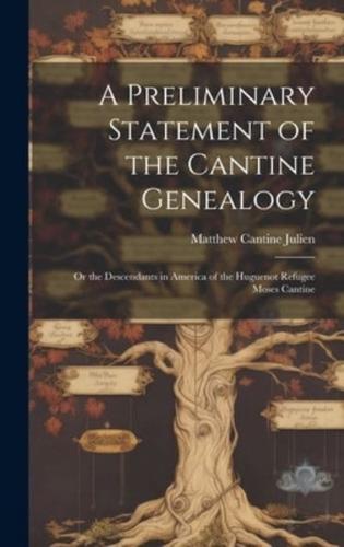 A Preliminary Statement of the Cantine Genealogy