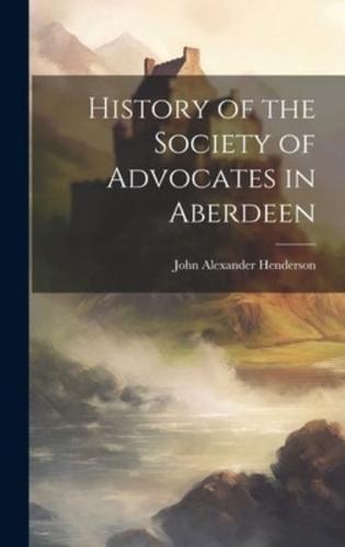 History of the Society of Advocates in Aberdeen