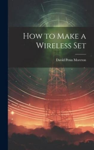 How to Make a Wireless Set