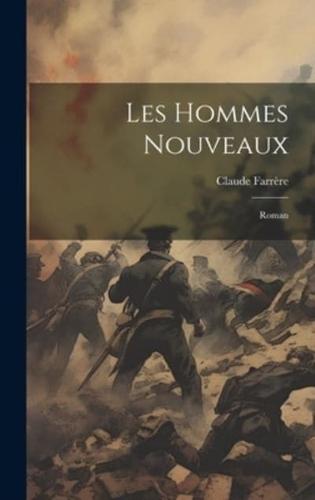 Les Hommes Nouveaux; Roman