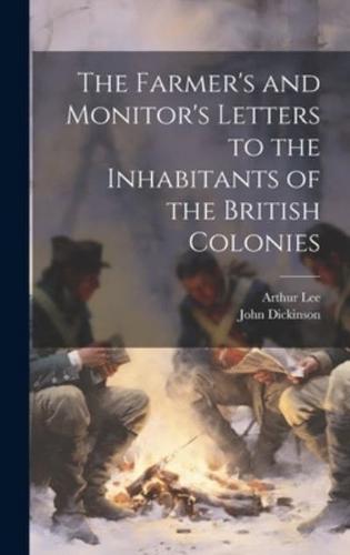 The Farmer's and Monitor's Letters to the Inhabitants of the British Colonies