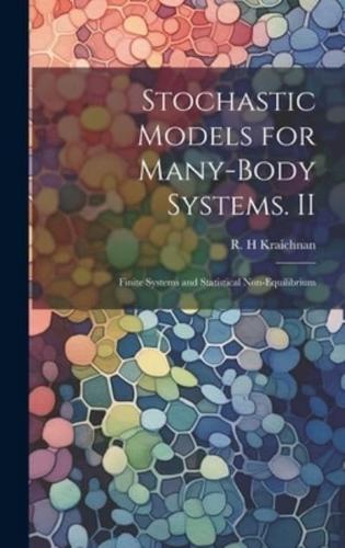Stochastic Models for Many-Body Systems. II