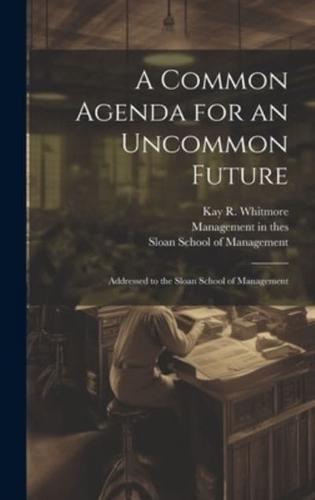 A Common Agenda for an Uncommon Future