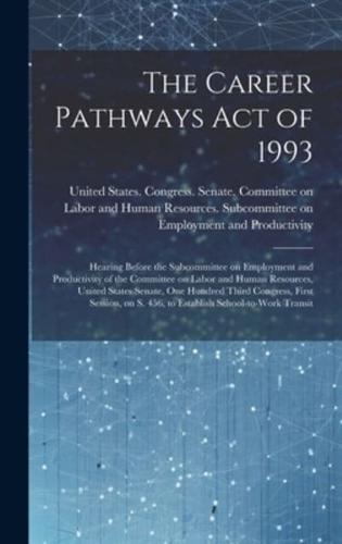 The Career Pathways Act of 1993