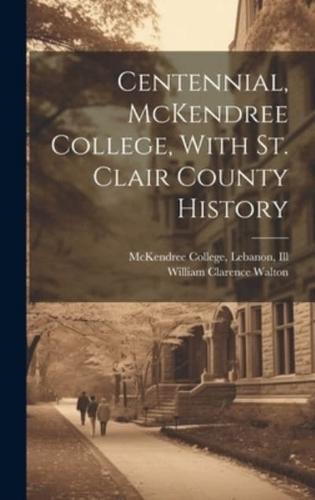 Centennial, McKendree College, With St. Clair County History