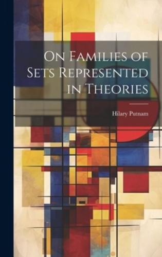 On Families of Sets Represented in Theories