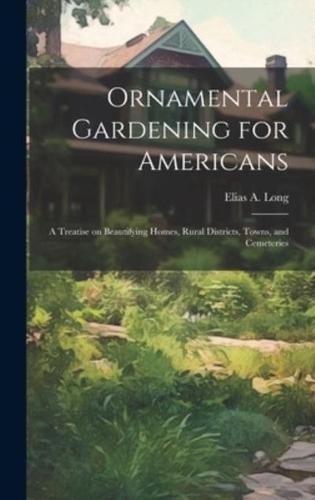 Ornamental Gardening for Americans