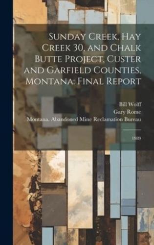 Sunday Creek, Hay Creek 30, and Chalk Butte Project, Custer and Garfield Counties, Montana